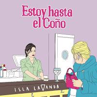 Isla Lavanda estrena Estoy hasta el coño