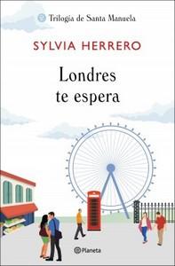 “Londres te espera. Trilogía de Santa Manuela 2”, de Sylvia Herrero