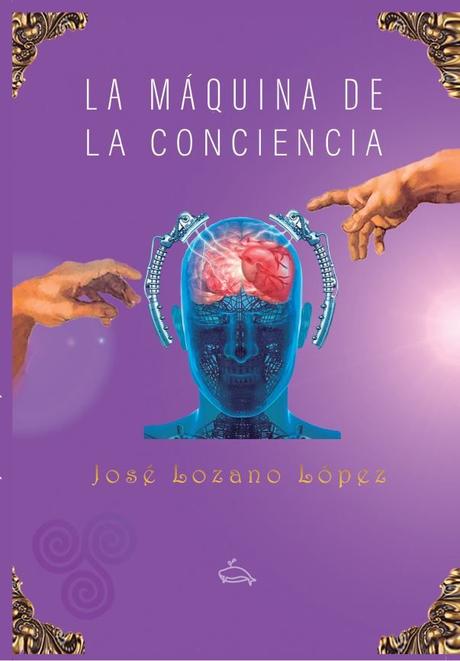 «La máquina de la conciencia», un libro imprescindible para el crecimiento personal