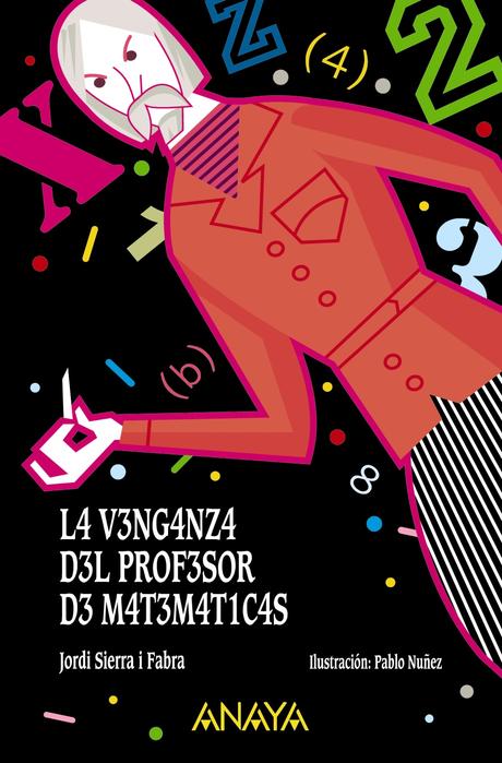 Reseña:L4 V3NG4NZ4 D3L PR0F3S0R D3 M4T3M4T1C4S (JORDI SIERRA I FABRA)