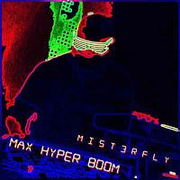 Mis3rfly estrena Max Hyper Boom