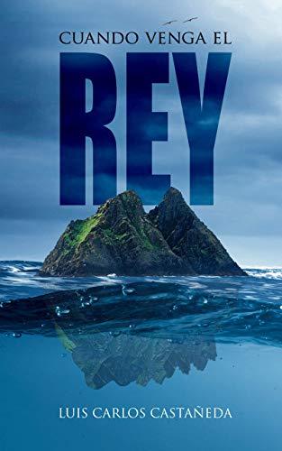 Cuando venga el rey de Luis Carlos Castañeda González