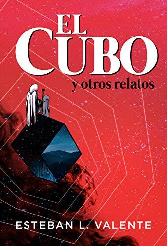 El Cubo y otros relatos de Esteban L. Valente