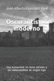 Publicaciones en Español de free ebooks Oscurantismo moderno: Una humanidad sin lazos sociales y sin conocimientos de ningún tipo