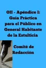 Publicaciones en Español de free ebooks OII - Apéndice I: Guía Práctica para el Público en General Habitante de la Estulticia