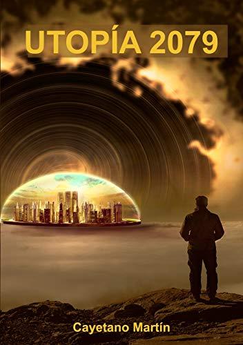 Novedades de Amazon Utopía 2079 de Cayetano Martín