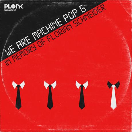 V.A - WE ARE MACHINE POP 6 - In memory of Florian Schneider V.A - WE ARE MACHINE POP 6 - In memory of Florian Schneider