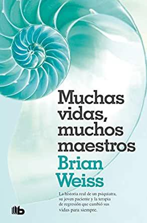 Muchas vidas, muchos maestros eBook: Weiss, Brian L.: Amazon.com ...