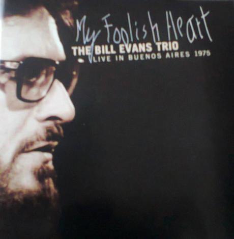 Bill Evans Trio - My Foolish Heart Live in Buenos Aires (1975) / Live in Buenos Aires 1979 (1979)