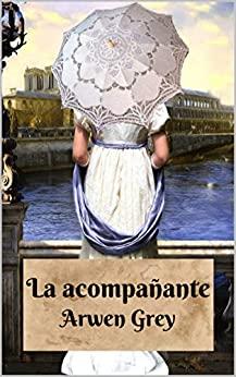 Reseña: La acompañante de Arwen Grey
