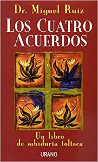 Los cuatro acuerdos: La filosofía tolteca que revolucionara tu mente, sin duda te dejara reflexionando