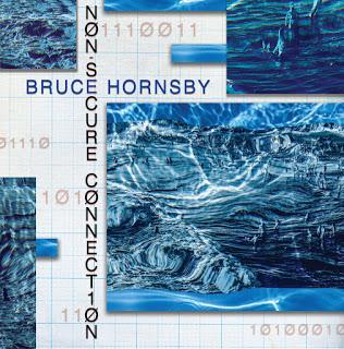 Bruce Hornsby Non-Secure Connection (2020) El nombre del disco es fiel a lo que te encontraras