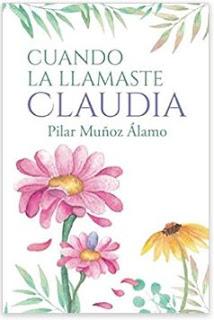 «Cuando la llamaste Claudia» de Pilar Muñoz Álamo