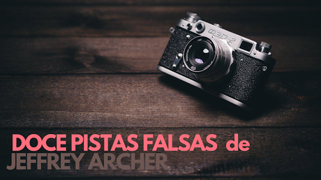 DOCE PISTAS FALSAS  de JEFFREY ARCHER