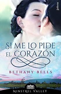 Si me lo pide el corazón (Minstrel Valley #1) | Bethany Bells Si me lo pide el corazón (Minstrel Valley #1) | Bethany Bells