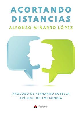 Entrevista a Alfonso Miñarro (186), autor de «Acortando distancias» Entrevista a Alfonso Miñarro (186), autor de «Acortando distancias»
