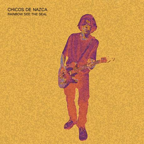 Chicos De Nazca - Rainbow See The Seal (2013)