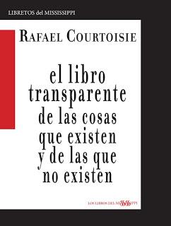 El libro transparente de las cosas que existen y de las que no existen, por Rafael Courtousie