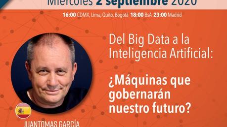 Del Big Data a la Inteligencia Artificial: ¿Máquinas que gobernarán nuestro futuro? Del Big Data a la Inteligencia Artificial: ¿Máquinas que gobernarán nuestro futuro?