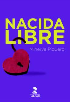 Nacida libre. Minerva Piquero.