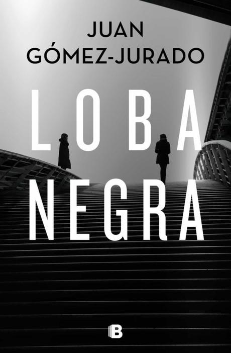 “Loba negra” de Juan Gómez-Jurado: la esperadísima vuelta de Jon y Antonia Scott