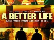 BETTER LIFE (UNA VIDA MEJOR) Chris Weitz