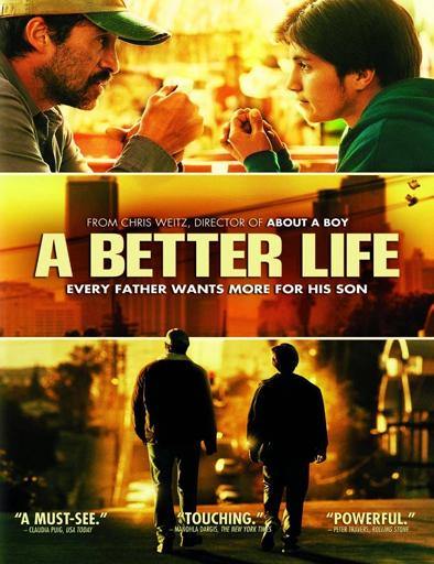 A BETTER LIFE (UNA VIDA MEJOR) - Chris Weitz