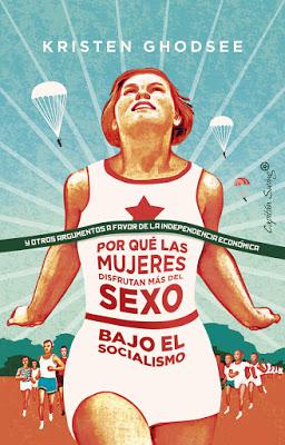 RESEÑA: Por qué las mujeres disfrutan más del sexo bajo el socialismo.