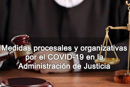 Medidas procesales y organizativas por el COVID-19 en la Administración de Justicia