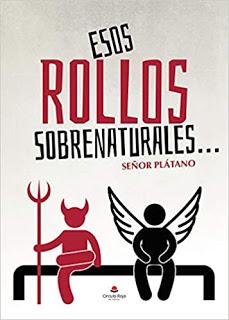 «Esos rollos sobrenaturales» de Sr Plátano