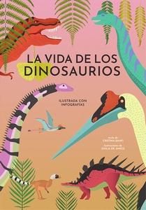 “La vida de los dinosaurios”, texto de Cristila Banfi e ilustraciones de Giulia de Amicis