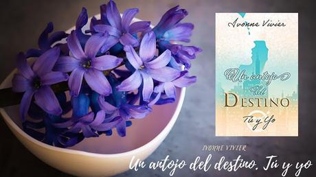 Un antojo del destino: Tú y  yo de Ivonne Vivier