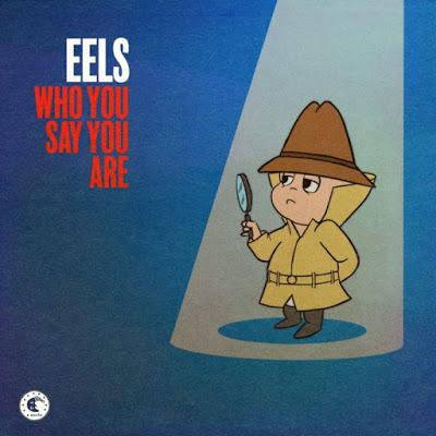 Eels - Who you say you are (2020)