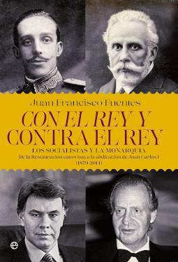 Portada de Con el rey y contra el rey, los socialistas y la monarquía