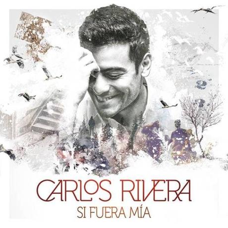 Carlos Rivera publica el EP digital ‘Si fuera mía’ Si fuera mía