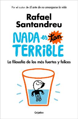 Portada de Nada es tan terrible: La filosofía de los más fuertes y felices