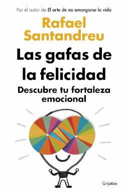 Portada de Las gafas de la felicidad, descubre tu fortaleza emocional