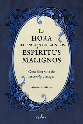 LA HORA DEL ENCUENTRO CON LOS ESPÍRITUS MALIGNOS: ¡Guía ilustrada de mononoke y magia!