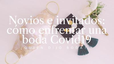 Novios e invitados: cómo enfrentar una boda Covid19 Novios e invitados: cómo enfrentar una boda Covid19
