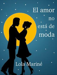 EL AMOR NO ESTÁ DE MODA, mi nueva novela EL AMOR NO ESTÁ DE MODA, mi nueva novela