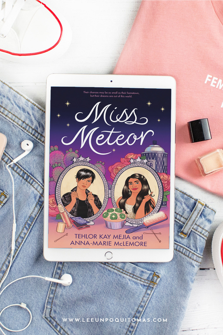 Reseña: Miss Meteor |  Tehlor Kay Mejia, Anna-Marie McLemore