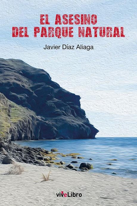 La Editorial Vivelibro publica la novela de Javier Díaz Aliaga ‘El Asesino del Parque Natural’