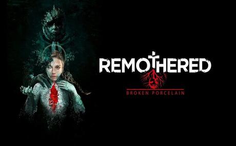 Remothered: Broken Porcelain adelanta su lanzamiento