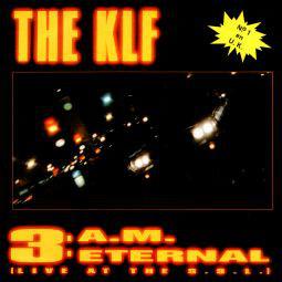 KLF - 3 AM ETERNAL