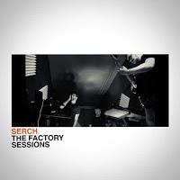 Serch estrena The Factory Sessions