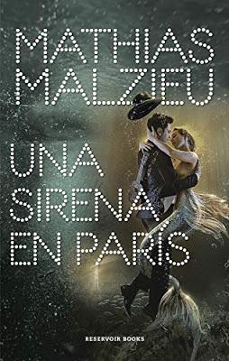 Reseña: Una sirena en París de Mathias Malzieu Reseña: Una sirena en París de Mathias Malzieu