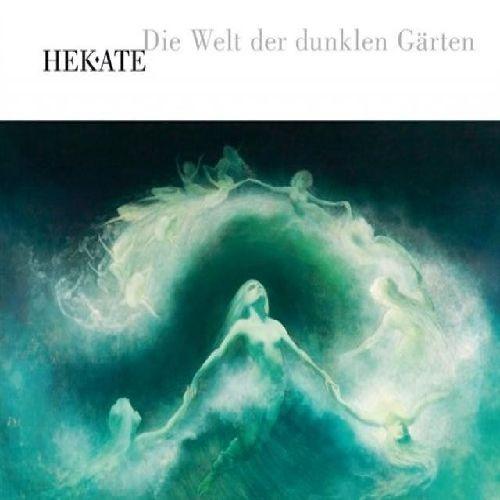 Hekate - Die Welt Der Dunklen Gärten (2011)