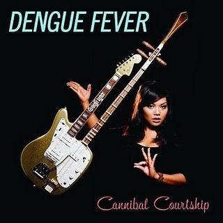 DENGUE FEVER - Cannibal Courtship