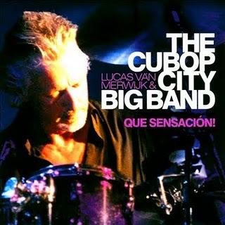 Lucas van Merwijk And The Cubop City Band- Que Sensación