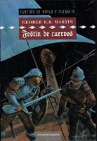 Saga Cançó de gel i foc, Libro IV: Festí de corbs, de George R. R. Martin; Saga Cançó de gel i foc, Libro V: Dansa amb dracs, de George R. R. Martin